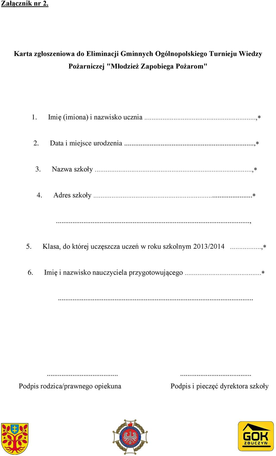 Pożarom" 1. Imię (imiona) i nazwisko ucznia..., 2. Data i miejsce urodzenia..., 3. Nazwa szkoły..., 4.