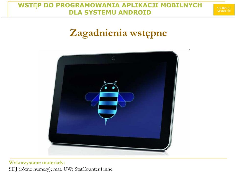 Zagadnienia wstępne Wykorzystane