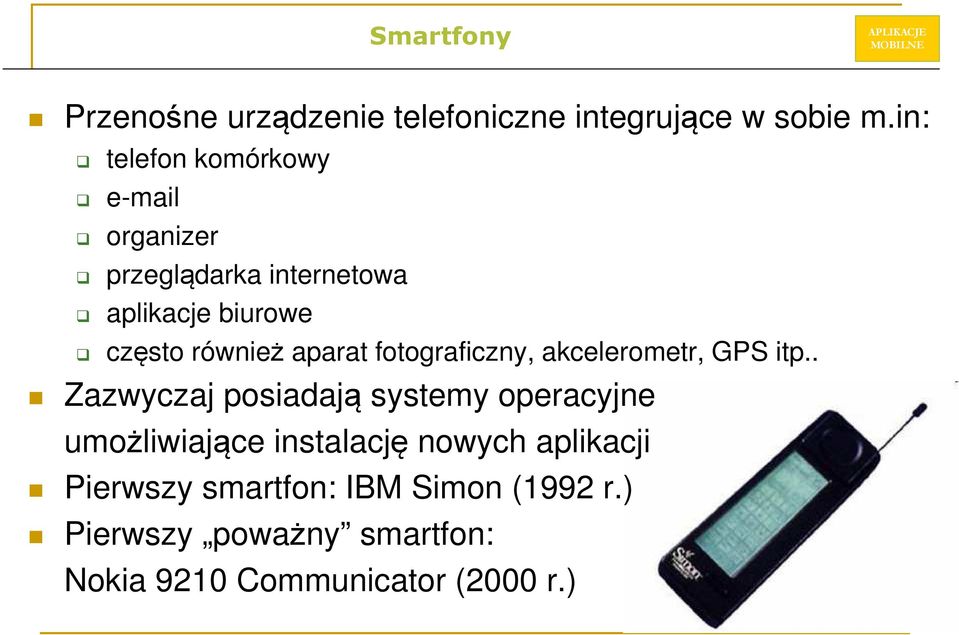 aparat fotograficzny, akcelerometr, GPS itp.