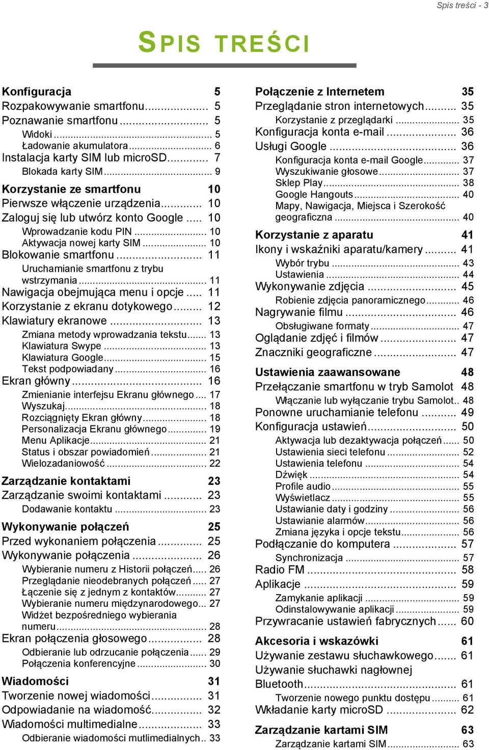 .. 11 Uruchamianie smartfonu z trybu wstrzymania... 11 Nawigacja obejmująca menu i opcje... 11 Korzystanie z ekranu dotykowego... 12 Klawiatury ekranowe... 13 Zmiana metody wprowadzania tekstu.