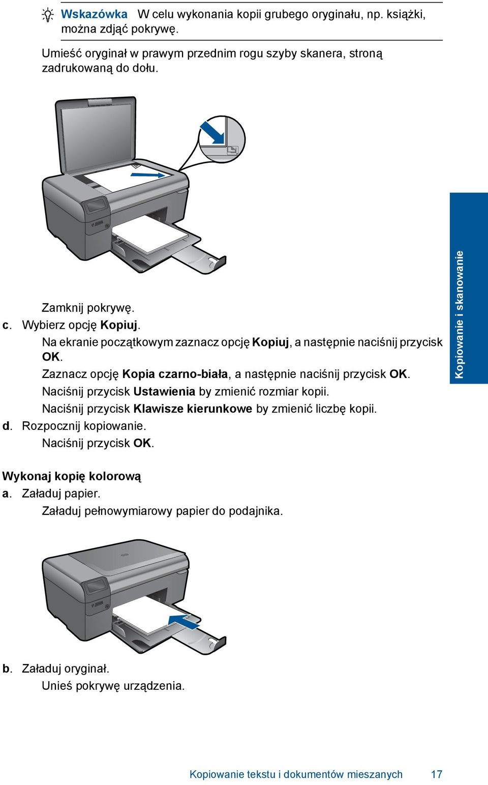 Zaznacz opcję Kopia czarno-biała, a następnie naciśnij przycisk OK. Naciśnij przycisk Ustawienia by zmienić rozmiar kopii.