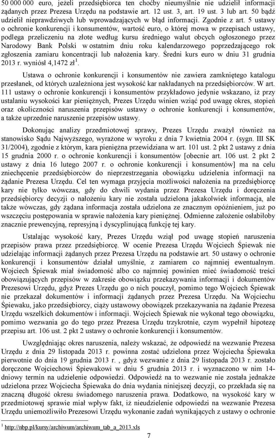5 ustawy o ochronie konkurencji i konsumentów, wartość euro, o której mowa w przepisach ustawy, podlega przeliczeniu na złote według kursu średniego walut obcych ogłoszonego przez Narodowy Bank