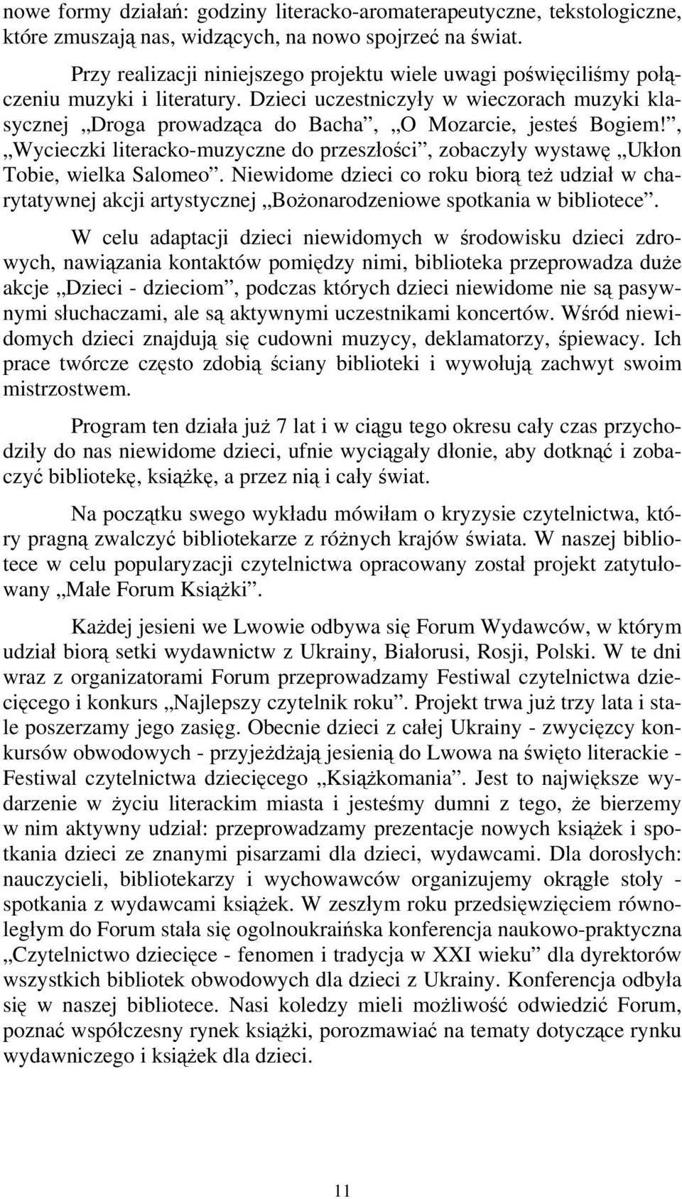 , Wycieczki literacko-muzyczne do przeszłości, zobaczyły wystawę Ukłon Tobie, wielka Salomeo.