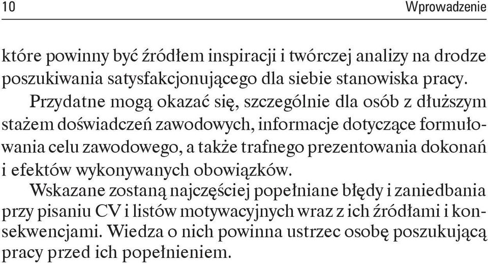 także trafnego prezentowania dokonań i efektów wykonywanych obowiązków.