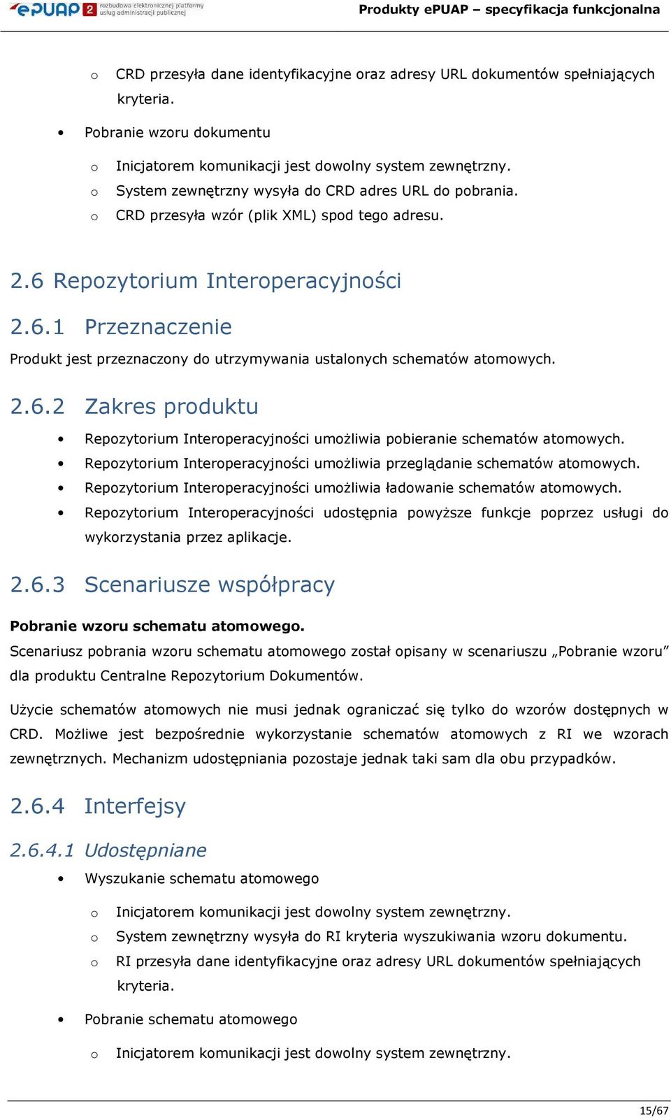 2.6.2 Zakres prduktu Repzytrium Interperacyjnści umŝliwia pbieranie schematów atmwych. Repzytrium Interperacyjnści umŝliwia przeglądanie schematów atmwych.