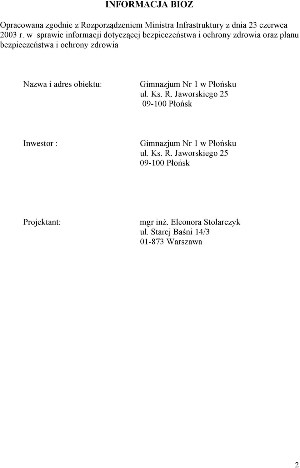 Nazwa i adres obiektu: Gimnazjum Nr 1 w Płońsku ul. Ks. R.