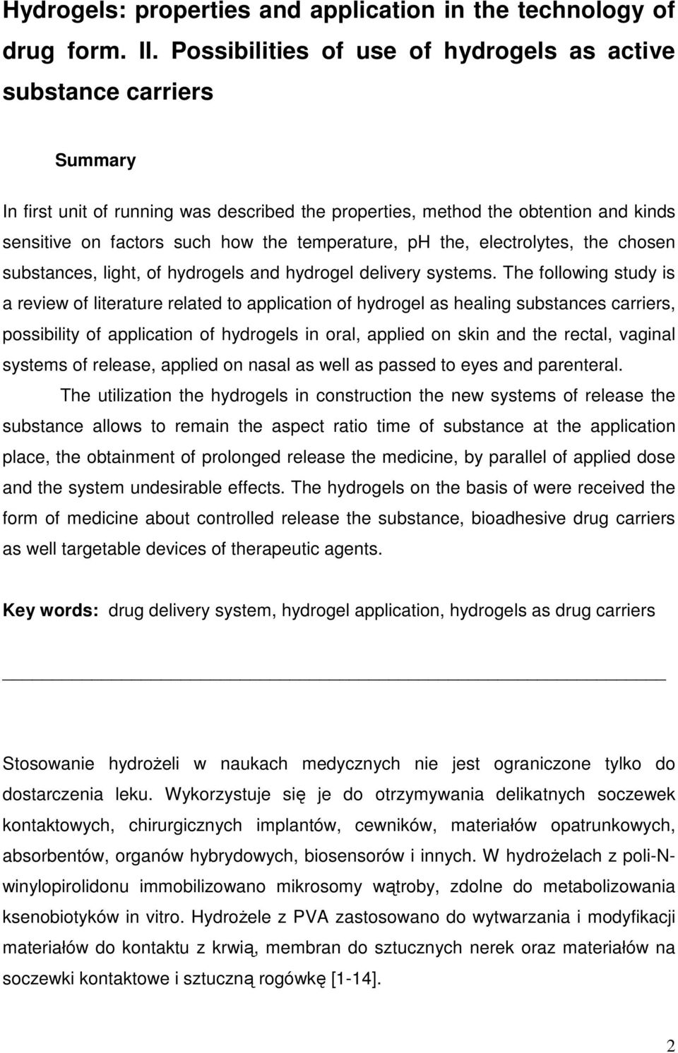 temperature, ph the, electrolytes, the chosen substances, light, of hydrogels and hydrogel delivery systems.