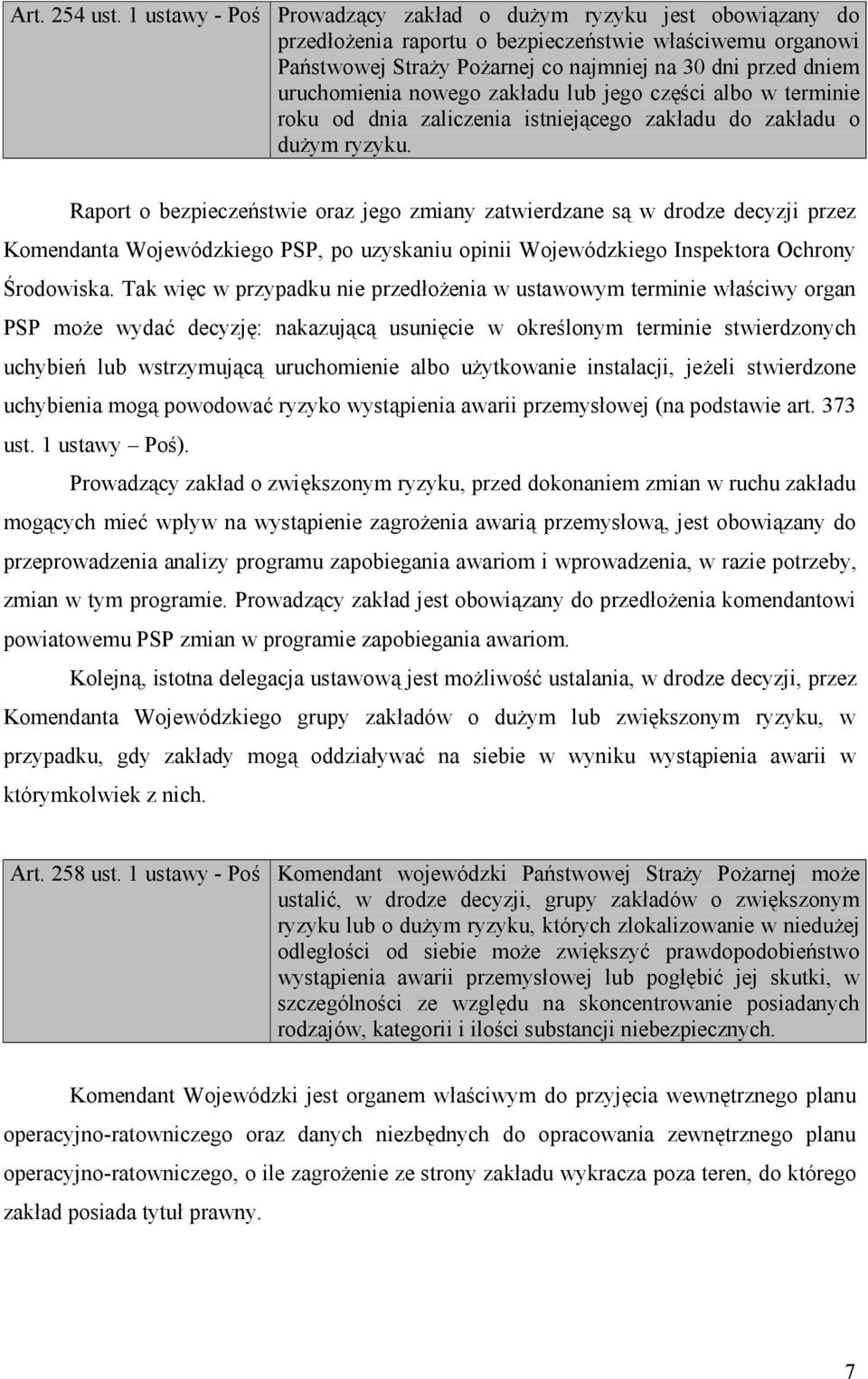 nowego zakładu lub jego części albo w terminie roku od dnia zaliczenia istniejącego zakładu do zakładu o dużym ryzyku.