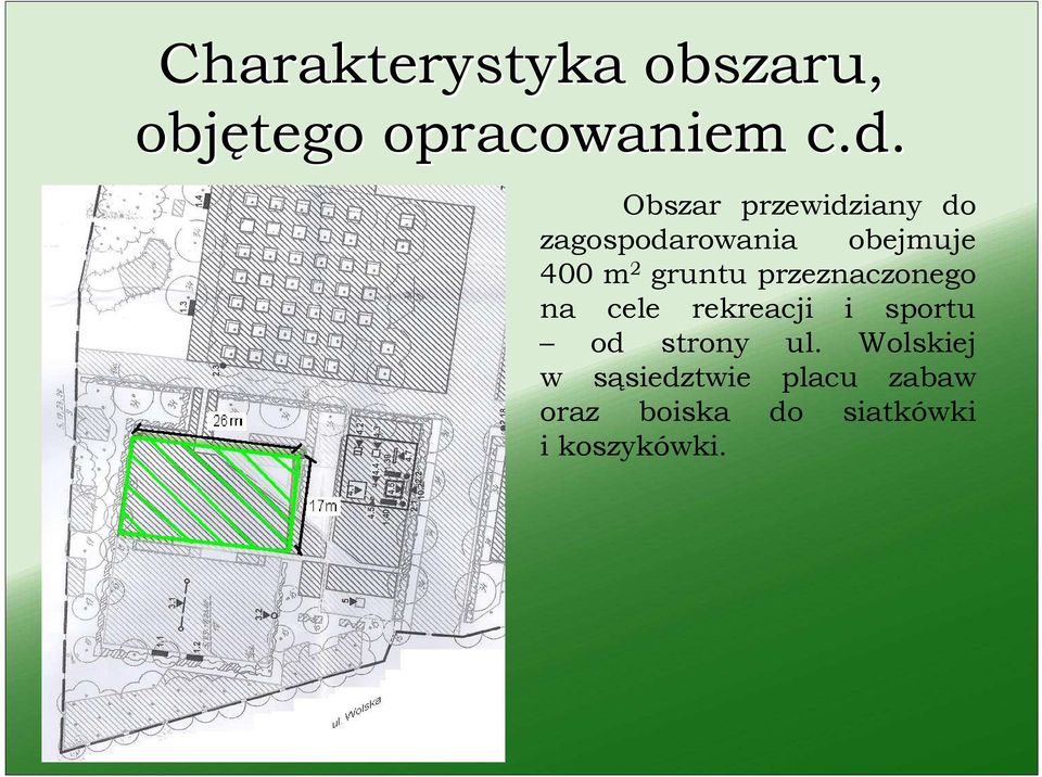 gruntu przeznaczonego na cele rekreacji i sportu od strony ul.