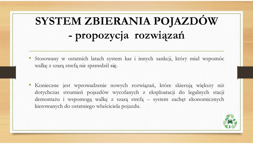 Konieczne jest wprowadzenie nowych rozwiązań, które skierują większy niż dotychczas strumień pojazdów