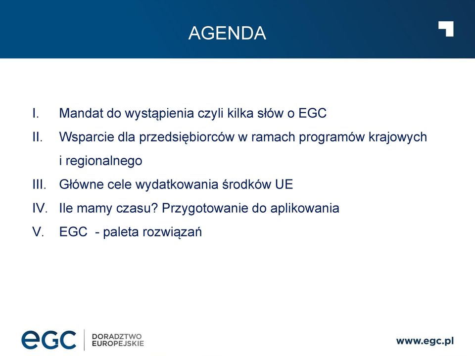 regionalnego III. Główne cele wydatkowania środków UE IV.