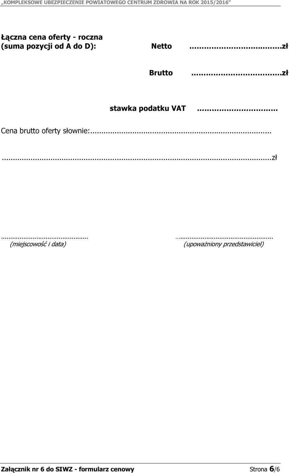 zł stawka podatku VAT Cena brutto oferty słownie:.