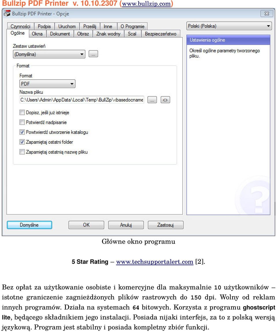 150 dpi. Wolny od reklam innych programów. Działa na systemach 64 bitowych.