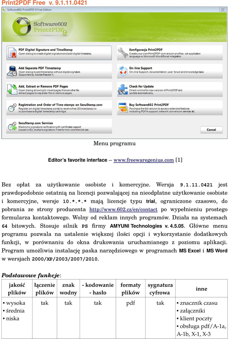 Działa na systemach 64 bitowych. Stosuje silnik PS firmy AMYUNI Technologies v. 4.5.05.