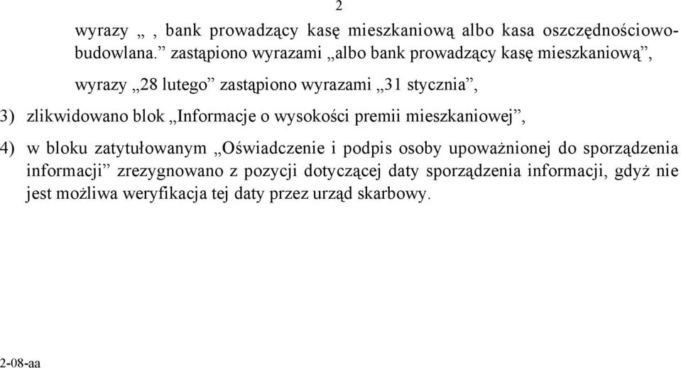 zlikwidowano blok Informacje o wysokości premii mieszkaniowej 4) w bloku zatytułowanym Oświadczenie i podpis osoby