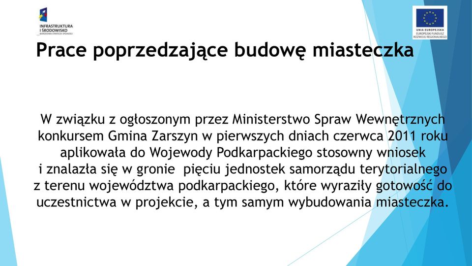 stosowny wniosek i znalazła się w gronie pięciu jednostek samorządu terytorialnego z terenu