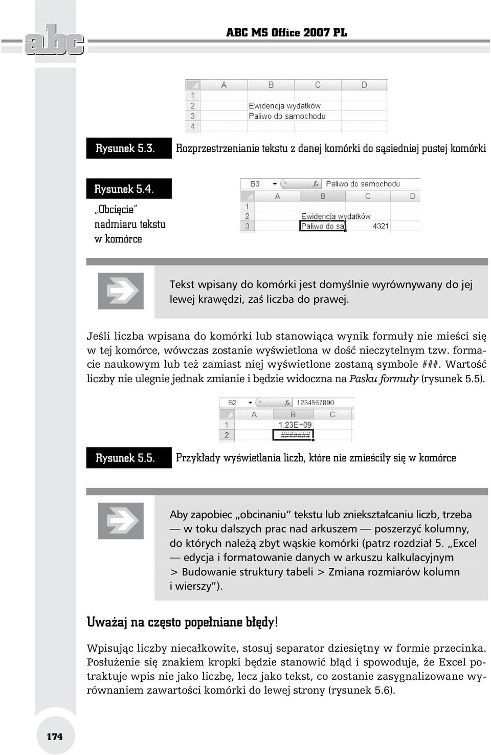 Je li liczba wpisana do komórki lub stanowi ca wynik formu y nie mie ci si w tej komórce, wówczas zostanie wy wietlona w do nieczytelnym tzw.