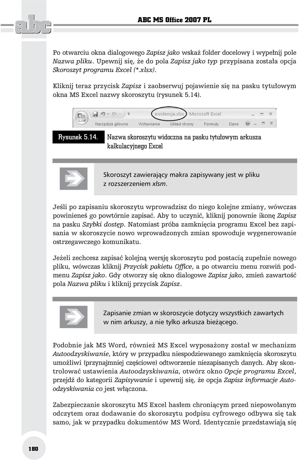 Kliknij teraz przycisk Zapisz i zaobserwuj pojawienie si na pasku tytu owym okna MS Excel nazwy skoroszytu (rysunek 5.14)