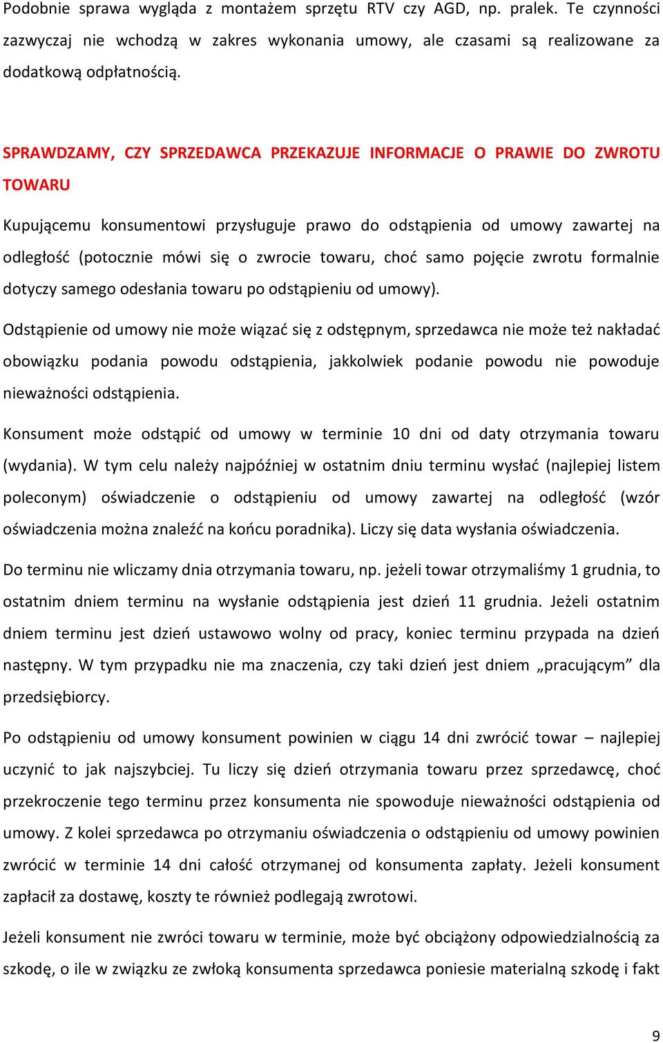 towaru, choć samo pojęcie zwrotu formalnie dotyczy samego odesłania towaru po odstąpieniu od umowy).