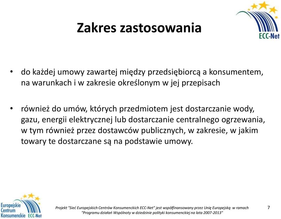 dostarczanie wody, gazu, energii elektrycznej lub dostarczanie centralnego ogrzewania, w tym