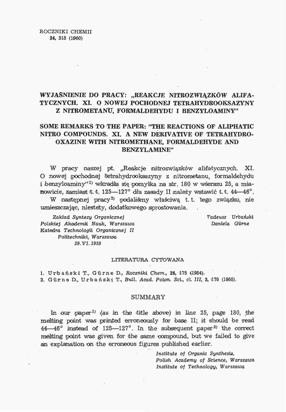 A NEW DERIVATIVE OF TETRAHYDRO- OXAZINE WITH NITROMETHANE, FORMALDEHYDE AND BENZYL AMINE" W pracy naszej pt. Reakcje nitrozwiązków alifatycznych. XI.