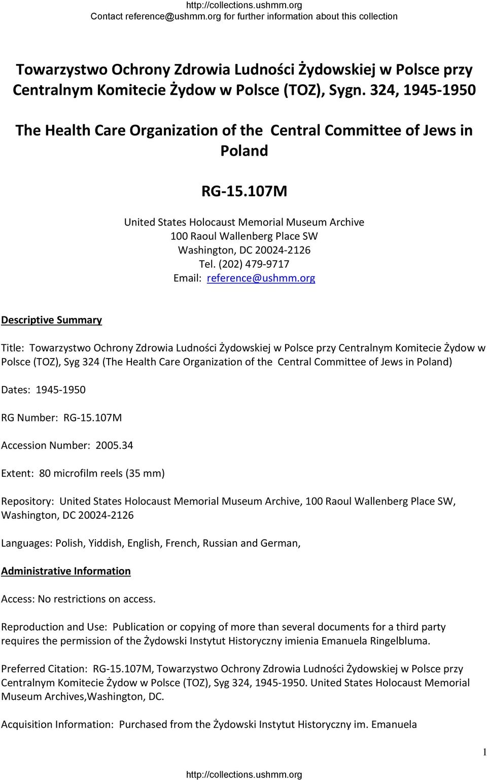 107M United States Holocaust Memorial Museum Archive 100 Raoul Wallenberg Place SW Washington, DC 20024 2126 Tel. (202) 479 9717 Email: reference@ushmm.