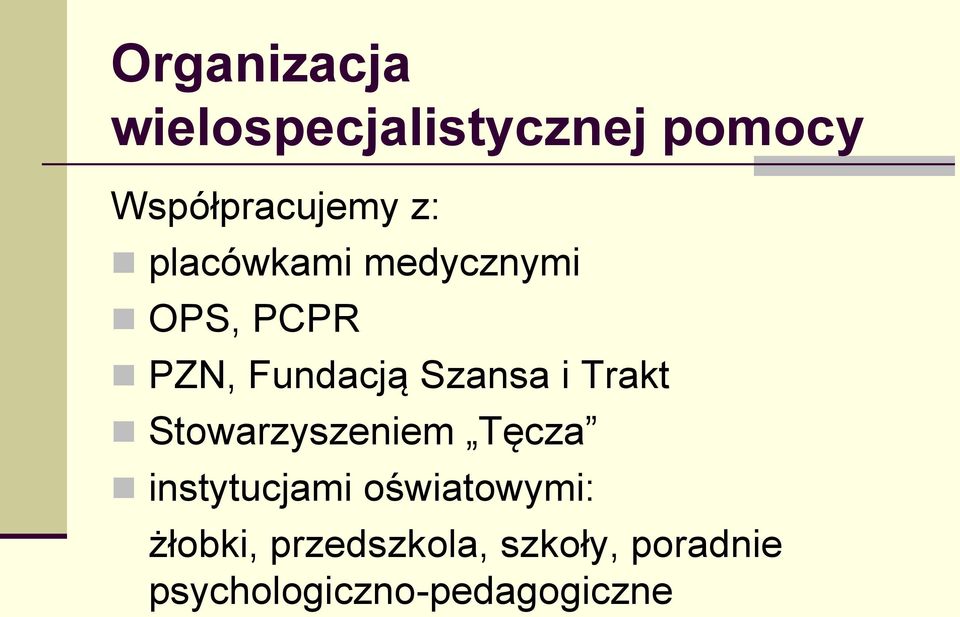 Trakt Stowarzyszeniem Tęcza instytucjami oświatowymi: