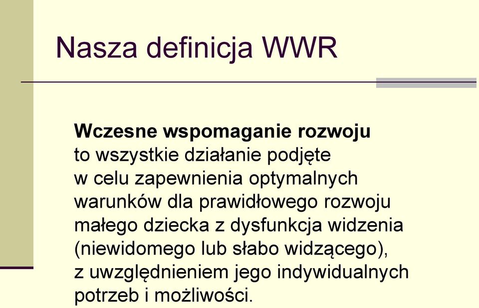 prawidłowego rozwoju małego dziecka z dysfunkcja widzenia