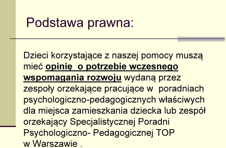 poradniach psychologiczno-pedagogicznych właściwych dla miejsca zamieszkania