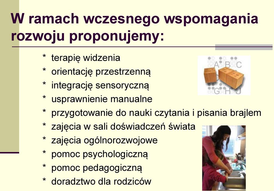 przygotowanie do nauki czytania i pisania brajlem * zajęcia w sali doświadczeń