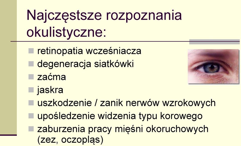 uszkodzenie / zanik nerwów wzrokowych upośledzenie