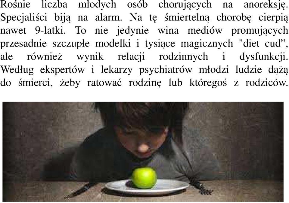 To nie jedynie wina mediów promujących przesadnie szczupłe modelki i tysiące magicznych "diet cud,