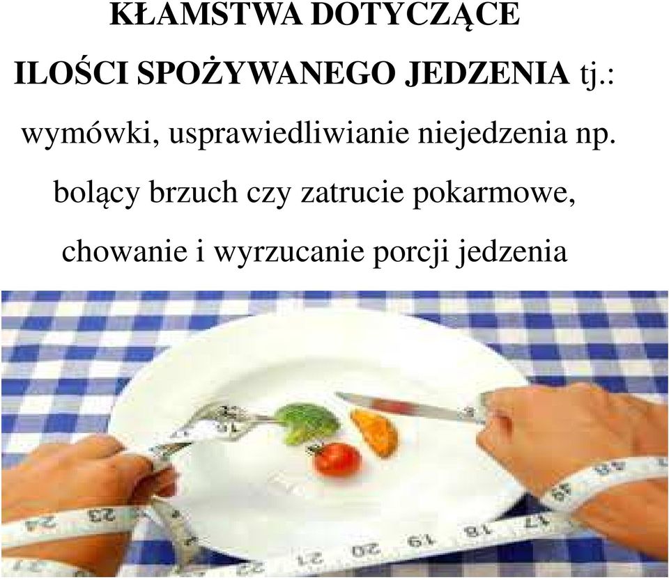 : wymówki, usprawiedliwianie niejedzenia