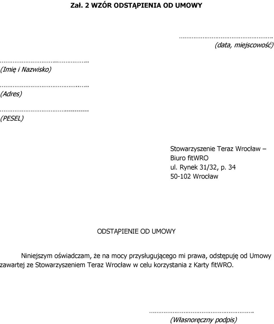 34 50-102 Wrocław ODSTĄPIENIE OD UMOWY Niniejszym oświadczam, że na mocy przysługującego mi