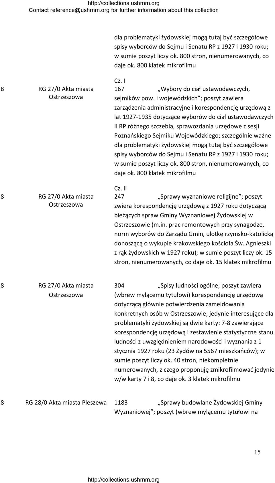 i wojewódzkich ; poszyt zawiera zarządzenia administracyjne i korespondencję urzędową z lat 1927 1935 dotyczące wyborów do ciał ustawodawczych II RP różnego szczebla, sprawozdania urzędowe z sesji