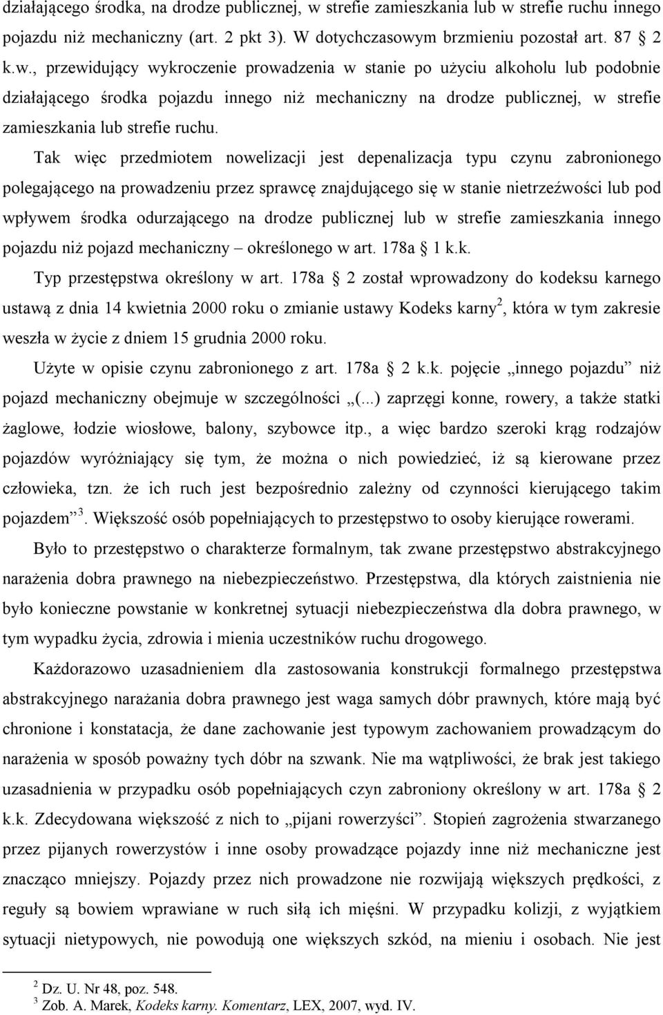 strefie ruchu innego pojazdu niż mechaniczny (art. 2 pkt 3). W dotychczasowy