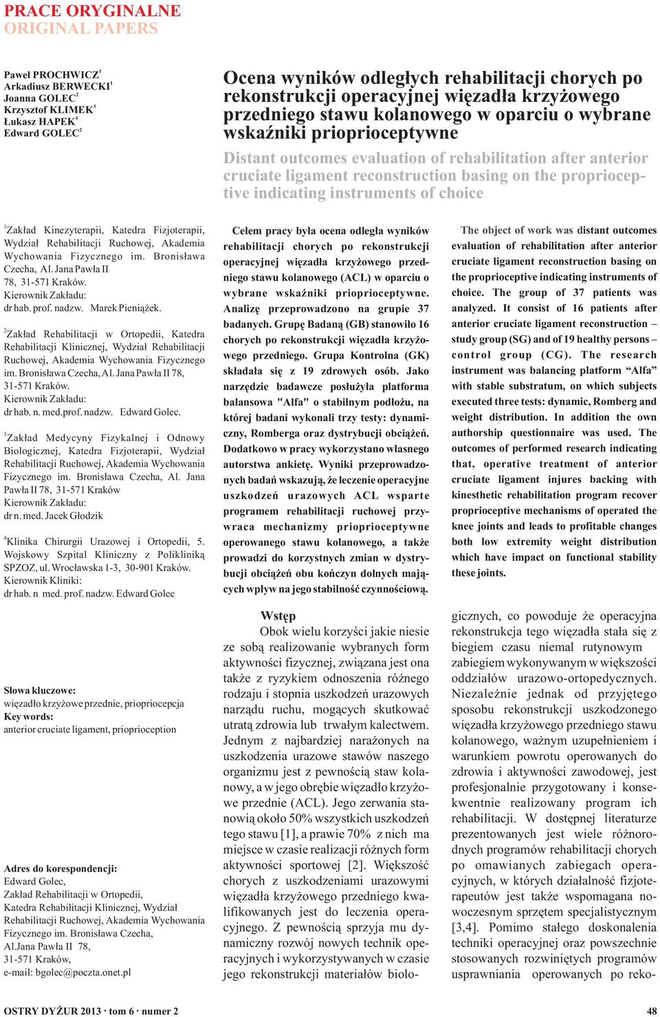 reconstruction basing on the proprioceptive indicating instruments of choice 1 Zakład Kinezyterapii, Katedra Fizjoterapii, Wydział Rehabilitacji Ruchowej, Akademia Wychowania Fizycznego im.