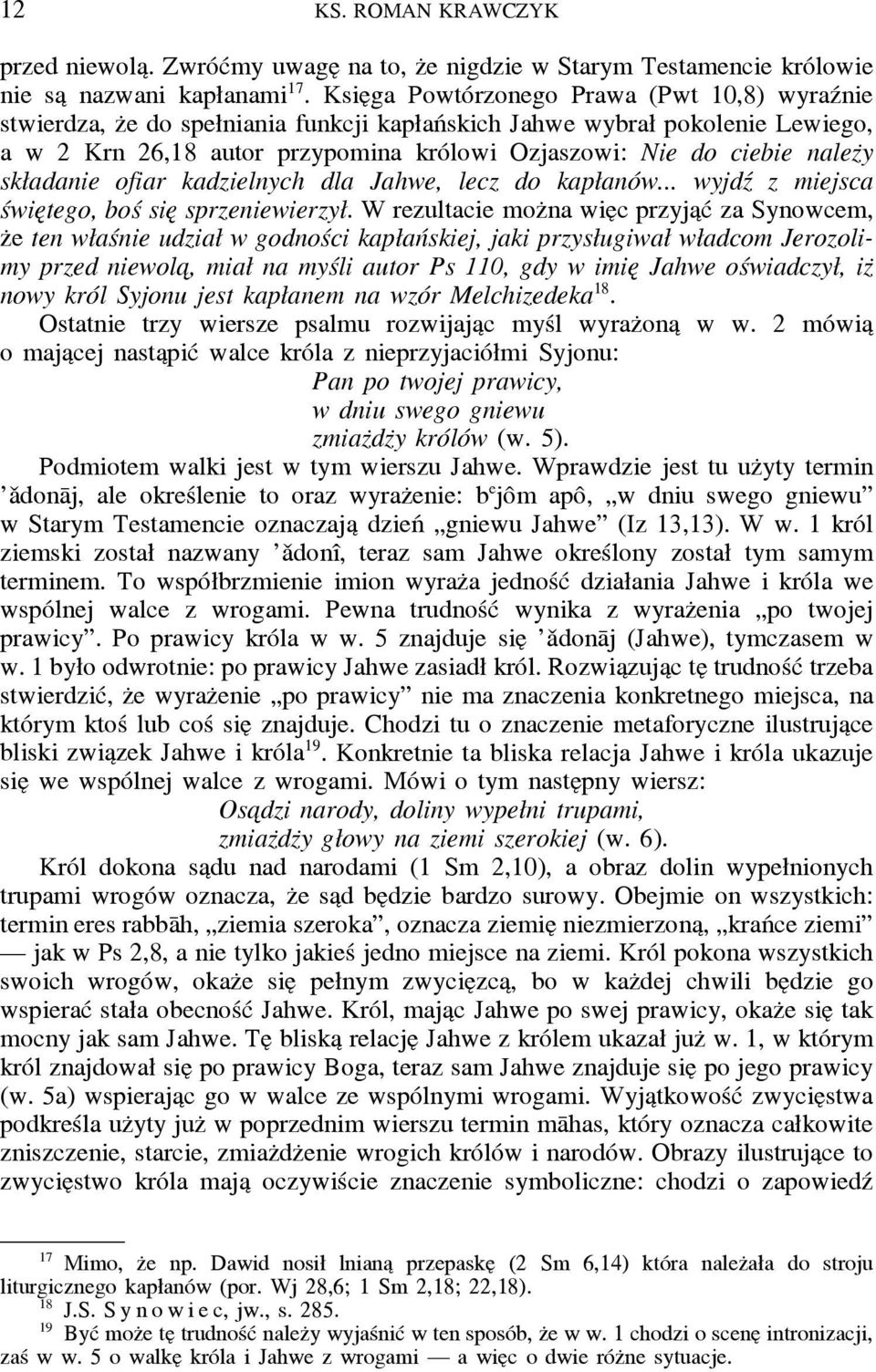 y składanie ofiar kadzielnych dla Jahwe, lecz do kapłanów... wyjdź z miejsca świe tego, boś sie sprzeniewierzył.