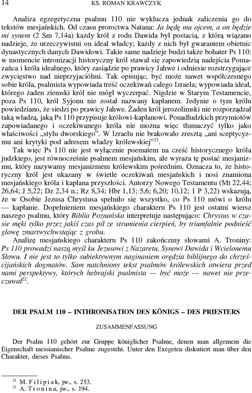 był gwarantem obietnic dynastycznych danych Dawidowi.