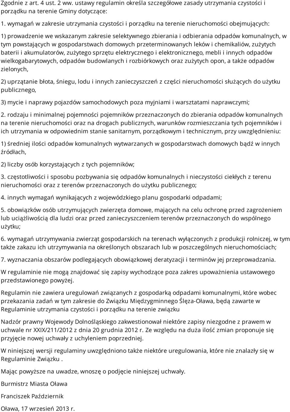 powstających w gospodarstwach domowych przeterminowanych leków i chemikaliów, zużytych baterii i akumulatorów, zużytego sprzętu elektrycznego i elektronicznego, mebli i innych odpadów