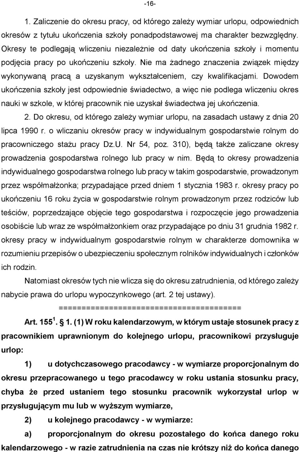 Nie ma żadnego znaczenia związek między wykonywaną pracą a uzyskanym wykształceniem, czy kwalifikacjami.