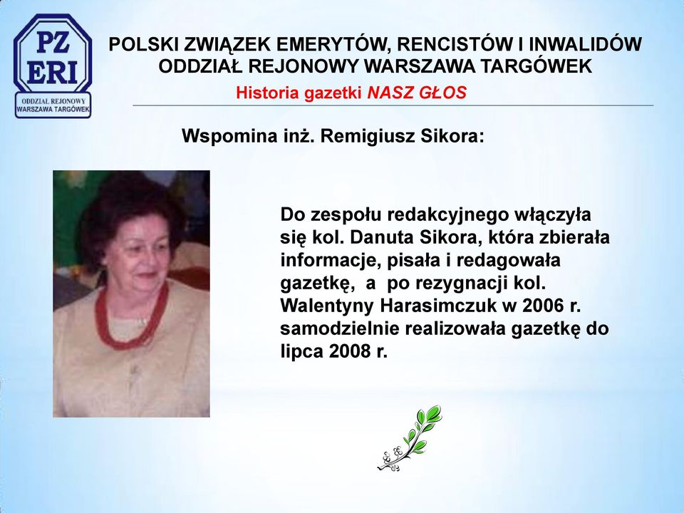 Danuta Sikora, która zbierała informacje, pisała i redagowała