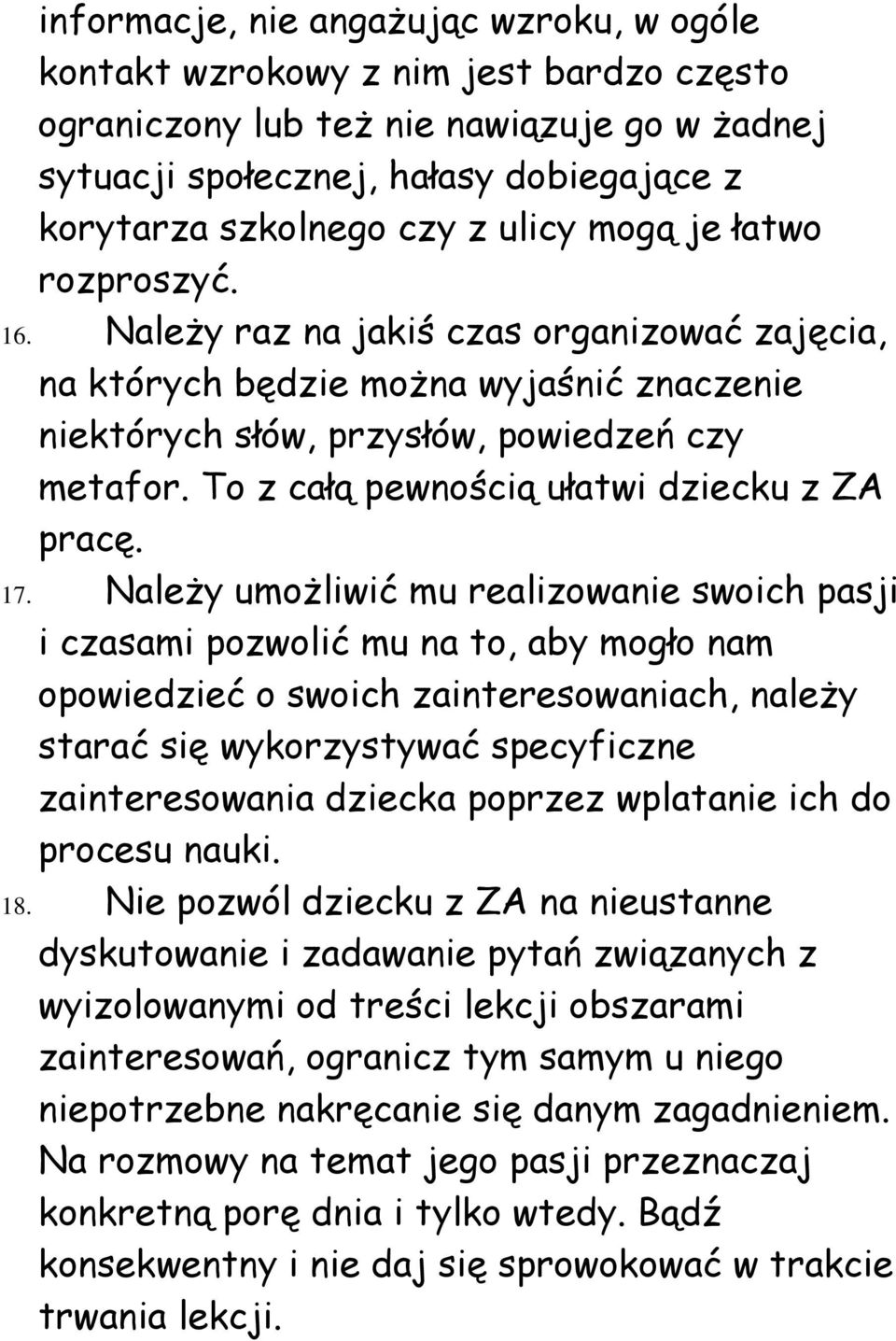 To z całą pewnością ułatwi dziecku z ZA pracę. 17.