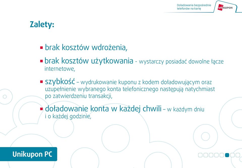 oraz uzupełnienie wybranego konta telefonicznego następują natychmiast po