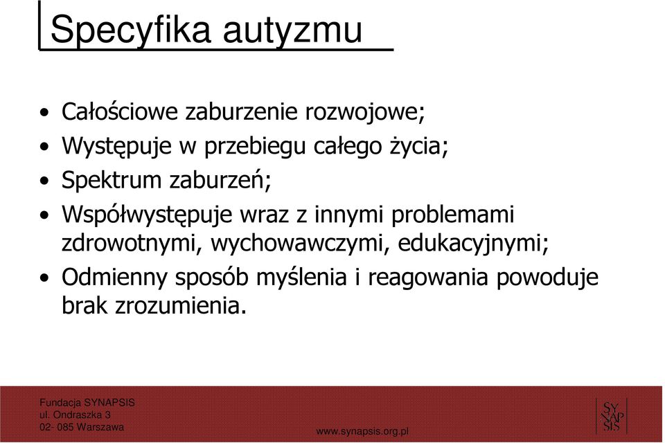 z innymi problemami zdrowotnymi, wychowawczymi, edukacyjnymi;