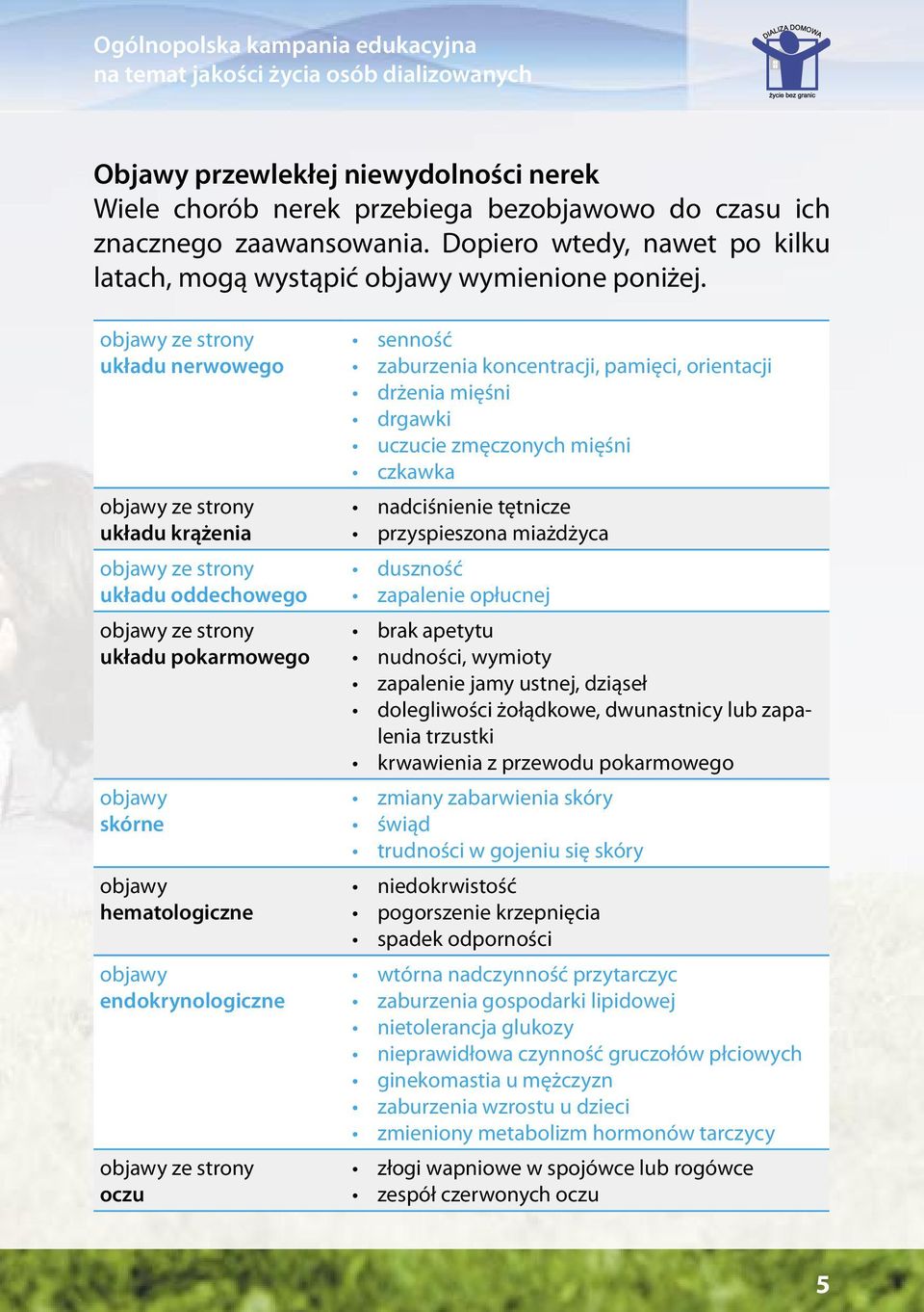 objawy ze strony układu nerwowego objawy ze strony układu krążenia objawy ze strony układu oddechowego objawy ze strony układu pokarmowego objawy skórne objawy hematologiczne objawy endokrynologiczne