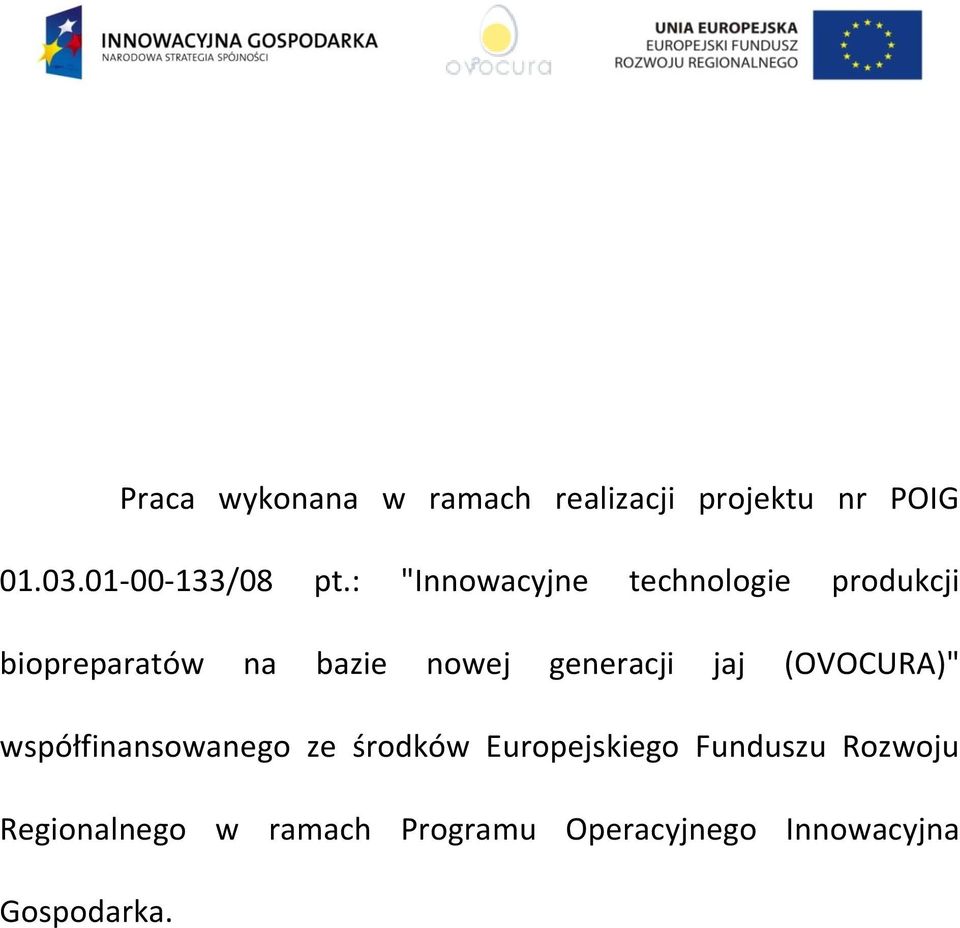 generacji jaj (OVOCURA)" współfinansowanego ze środków Europejskiego