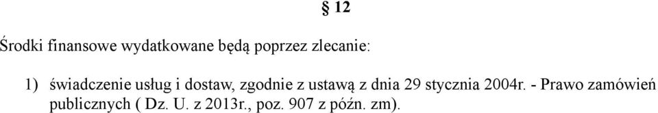 z ustawą z dnia 29 stycznia 2004r.