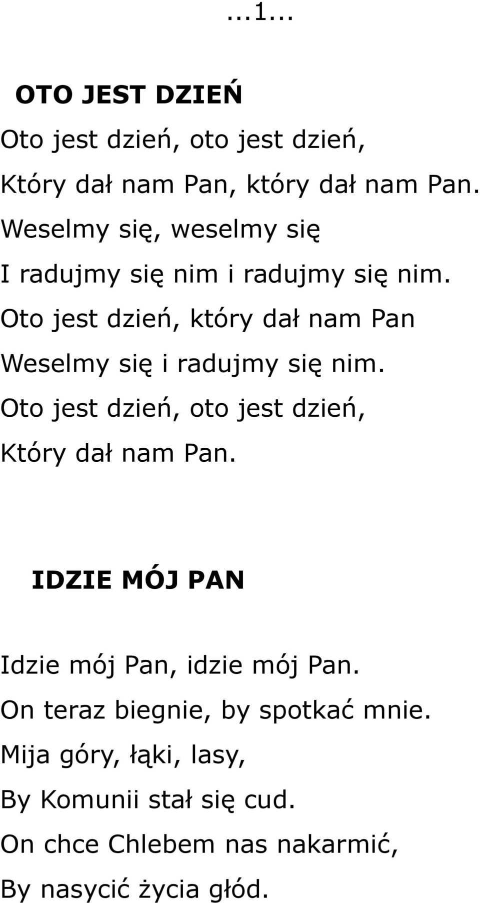 Oto jest dzień, który dał nam Pan Weselmy się i radujmy się nim.