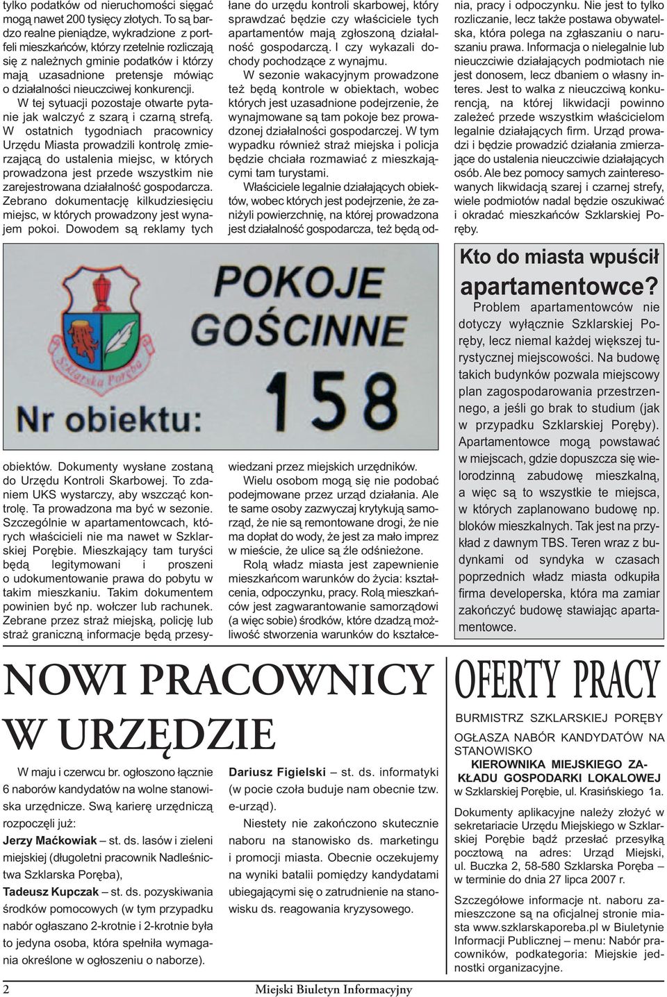 konkurencji. W tej sytuacji pozostaje otwarte pytanie jak walczyć z szarą i czarną strefą.